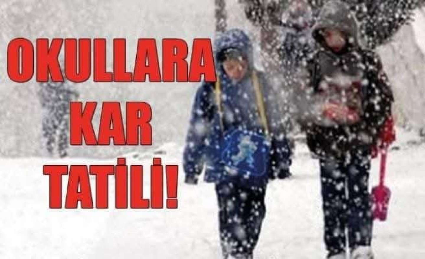 Yarın Sabah Erken Saatlerden İtibaren Beklenen Kuvvetli Kar Yağışı ve Buzlanma Nedeniyle Eğitime Ara Verilmesi ve İdari İzin Kararı